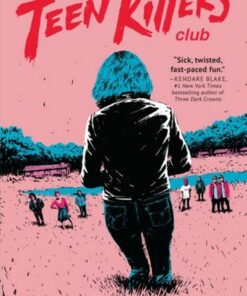Teen Killers Club: A Novel - Lily Sparks - 9781639103416