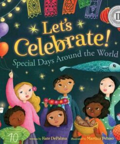 Let's Celebrate!: Special Days Around the World - Kate DePalma - 9781782858331