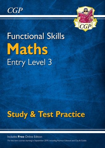 Functional Skills Maths Entry Level 3 - Study & Test Practice - CGP Books - 9781782946342