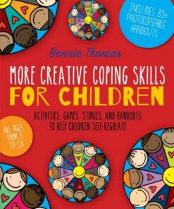More Creative Coping Skills for Children: Activities