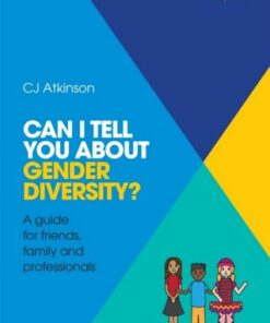 Can I tell you about Gender Diversity?: A guide for friends