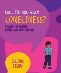 Can I tell you about Loneliness?: A guide for friends