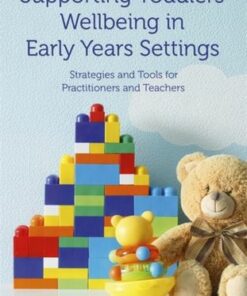Supporting Toddlers' Wellbeing in Early Years Settings: Strategies and Tools for Practitioners and Teachers - Ms Helen Sutherland - 9781785922626