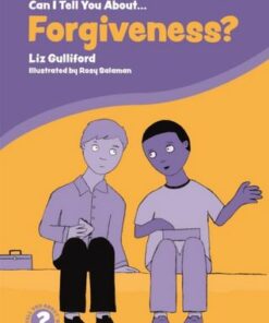 Can I Tell You About Forgiveness?: A Helpful Introduction for Everyone - Liz Gulliford - 9781785925214