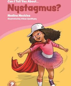 Can I tell you about Nystagmus?: A guide for friends