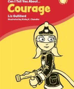 Can I Tell You About Courage?: A Helpful Introduction For Everyone - Liz Gulliford - 9781785926716