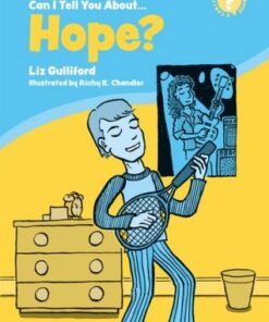 Can I Tell You About Hope?: A Helpful Introduction for Everyone - Liz Gulliford - 9781785926761
