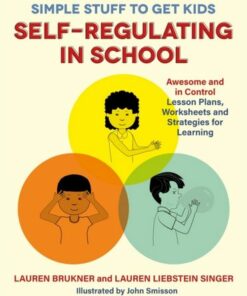 Simple Stuff to Get Kids Self-Regulating in School: Awesome and In Control Lesson Plans