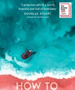 How to Build a Boat: LONGLISTED FOR THE BOOKER PRIZE 2023 - Elaine Feeney - 9781787303454