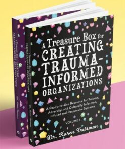 A Treasure Box for Creating Trauma-Informed Organizations: A Ready-to-Use Resource for Trauma