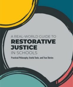 A Real-World Guide to Restorative Justice in Schools: Practical Philosophy