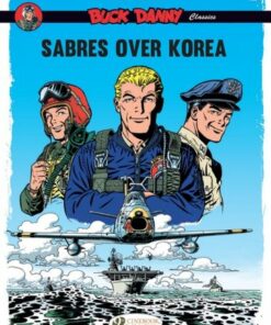 Buck Danny Classics Vol. 1: Sabres Over Korea - Frederic Zumbiehl - 9781800440821