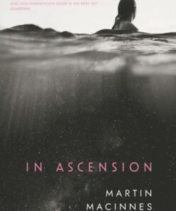 In Ascension: 'Magnificent' Guardian - Martin MacInnes (Author) - 9781838956240