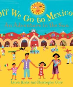 Off We Go to Mexico - Laurie Krebs - 9781846861598