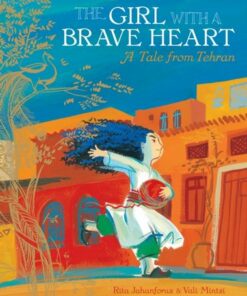 The Girl with a Brave Heart - Rita Jahanforuz - 9781846869310