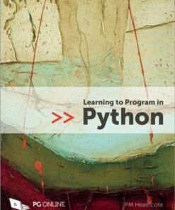 Learning to Program in Python: 2017 - PM Heathcote - 9781910523117