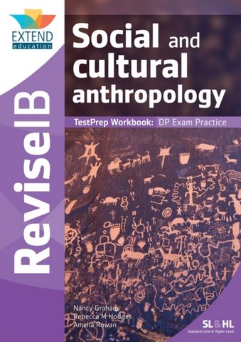 Social and Cultural Anthropology (SL and HL): Revise IB TestPrep Workbook - Nancy Graham - 9781913121044