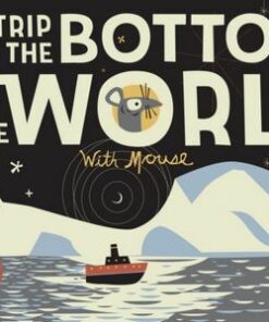 TOON Books Level 1: A Trip to the Bottom of the World with Mouse - Frank Viva - 9781943145232