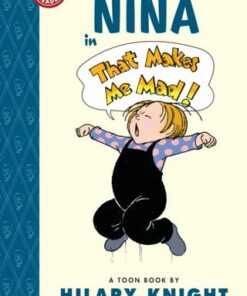 TOON Books Level 2: Nina in 'That Makes Me Mad!' - Hilary Knight - 9781943145324