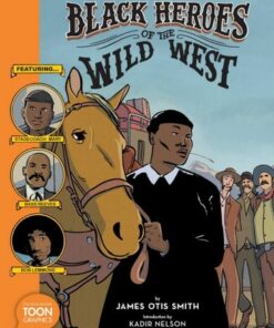 TOON Graphic: Black Heroes of the Wild West: Featuring Stagecoach Mary
