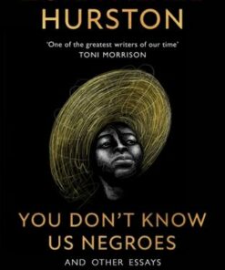 You Don't Know Us Negroes and Other Essays - Zora Neale Hurston - 9780008523008