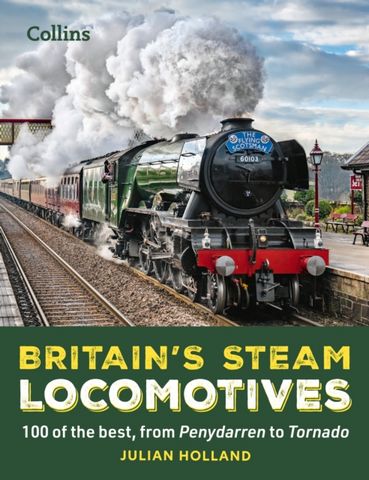 Britain's Steam Locomotives: 100 of the best