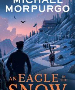 An Eagle in the Snow (2023 Edition) - Michael Morpurgo - 9780008638573