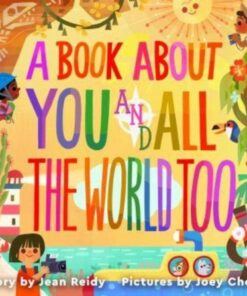 A Book About You and All the World Too - Jean Reidy - 9780063041523