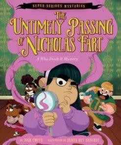 Super-Serious Mysteries #1: The Untimely Passing of Nicholas Fart: A Who-Dealt-It Mystery - Josh Crute - 9780063093386