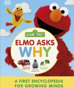 Sesame Street Elmo Asks Why?: A First Encyclopedia for Growing Minds - DK - 9780241618370