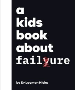 A Kids Book About Failure - Dr Laymon Dr Hicks - 9780241634585