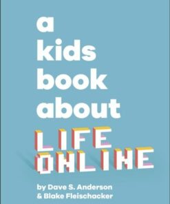 A Kids Book About Life Online - Dave S. Anderson - 9780241634608