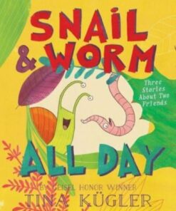 Snail and Worm All Day: Three Stories About Two Friends - Tina Kugler - 9780358561873