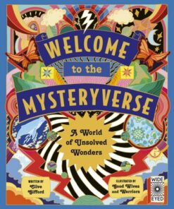 Welcome to the Mysteryverse: A World of Unsolved Wonders - Clive Gifford - 9780711280489
