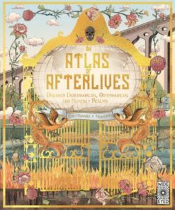 An Atlas of Afterlives: Discover Underworlds