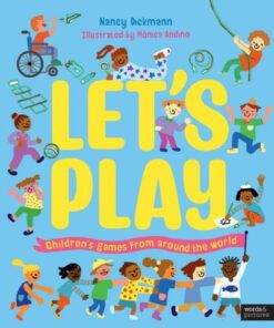 Let's Play: Children's Games From Around The World - Nancy Dickmann - 9780711283756