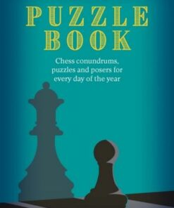 The Chess Lover's Puzzle Book: Chess conundrums