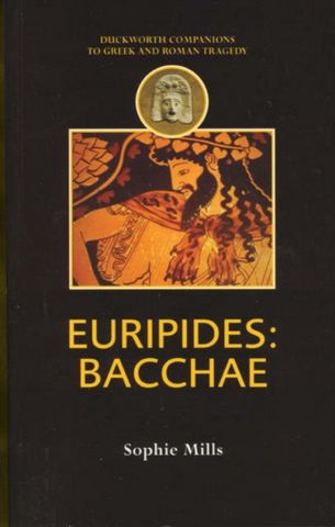 Euripides: Bacchar - Sophie Mills - 9780715634301