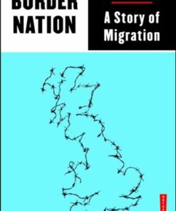 Border Nation: A Story of Migration - Leah Cowan - 9780745341071