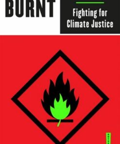 Burnt: Fighting for Climate Justice - Chris Saltmarsh - 9780745341828