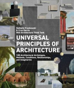 Universal Principles of Architecture: 100 Architectural Archetypes