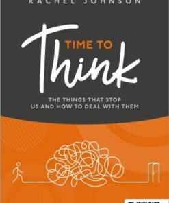 Time to Think: The things that stop us and how to deal with them - Rachel Johnson - 9781036004804