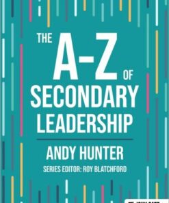 The A-Z of Secondary Leadership - Andy Hunter - 9781036005016