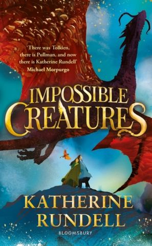 Impossible Creatures - Katherine Rundell - 9781408897416