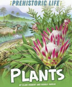Prehistoric Life: Plants - Clare Hibbert - 9781445159133