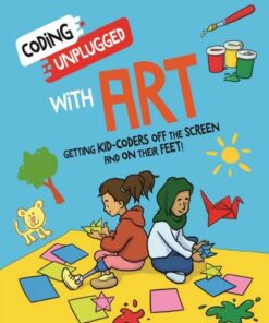 Coding Unplugged: With Art - Kaitlyn Siu - 9781526321930
