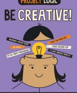 Project Logic: Be Creative!: How to Think Outside the Box - Izzi Howell - 9781526321992