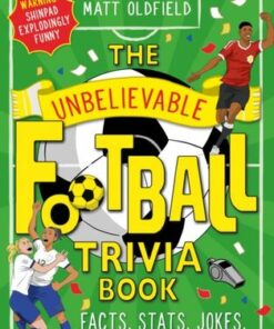 The Unbelievable Football Trivia Book: Facts