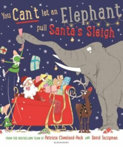 You Can't Let an Elephant Pull Santa's Sleigh - Patricia Cleveland-Peck - 9781526635426