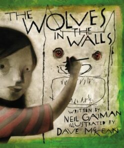 The Wolves in the Walls: The 20th Anniversary Edition - Neil Gaiman - 9781526661715